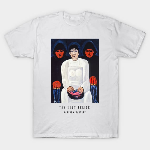 Painting The Lost Felice by Marsden Hartley T-Shirt by thecolddots